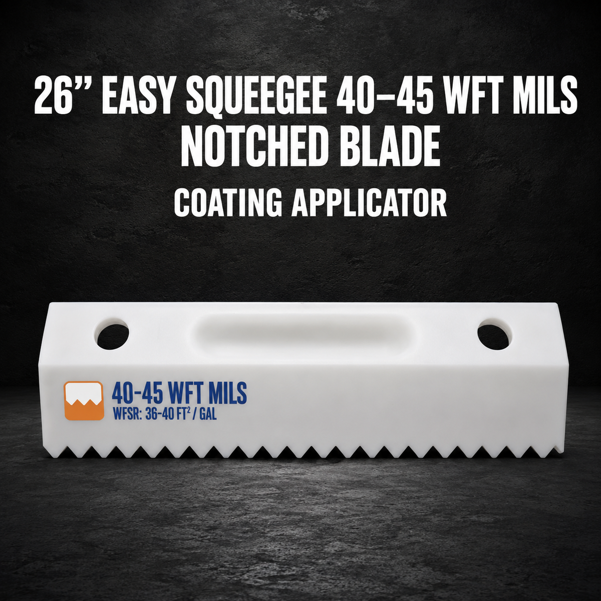 26” Easy Squeegee™ 40–45 WFT Mils Notched Blade – Coating Applicator